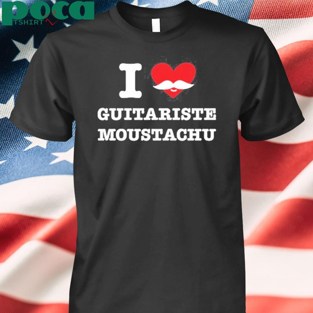 Authorized I Love Guitariste Moustachu Shirt