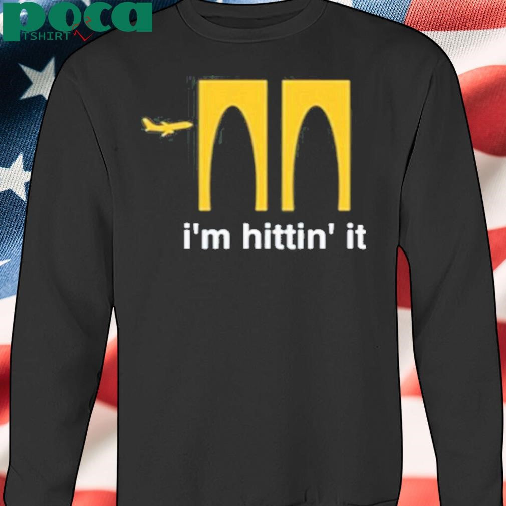 Authorized I’m Hittin It Shirt