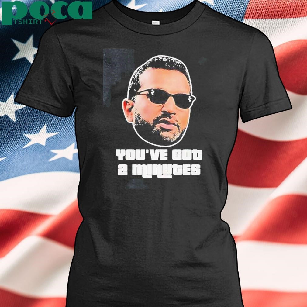Authorized Kash Patel Youve Got 2 Minutes Shirt