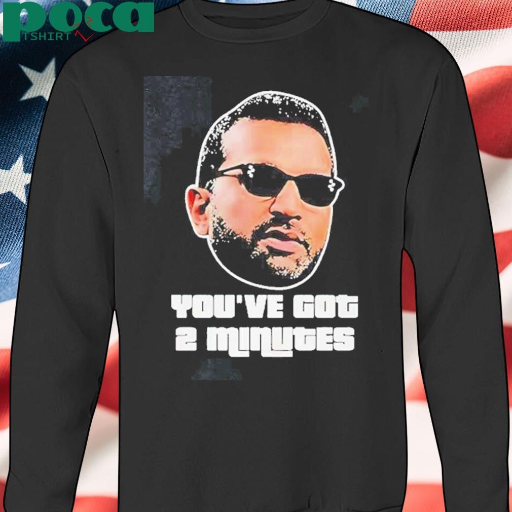Authorized Kash Patel Youve Got 2 Minutes Shirt