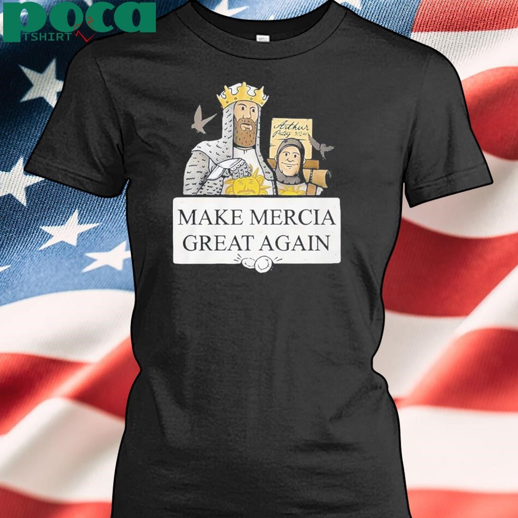 Authorized Monty Python Make Mercia Great Again Shirt