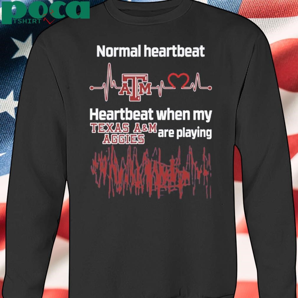 Authorized Normal Heartbeat When My Texas Aggies A & M Are Playing Shirt