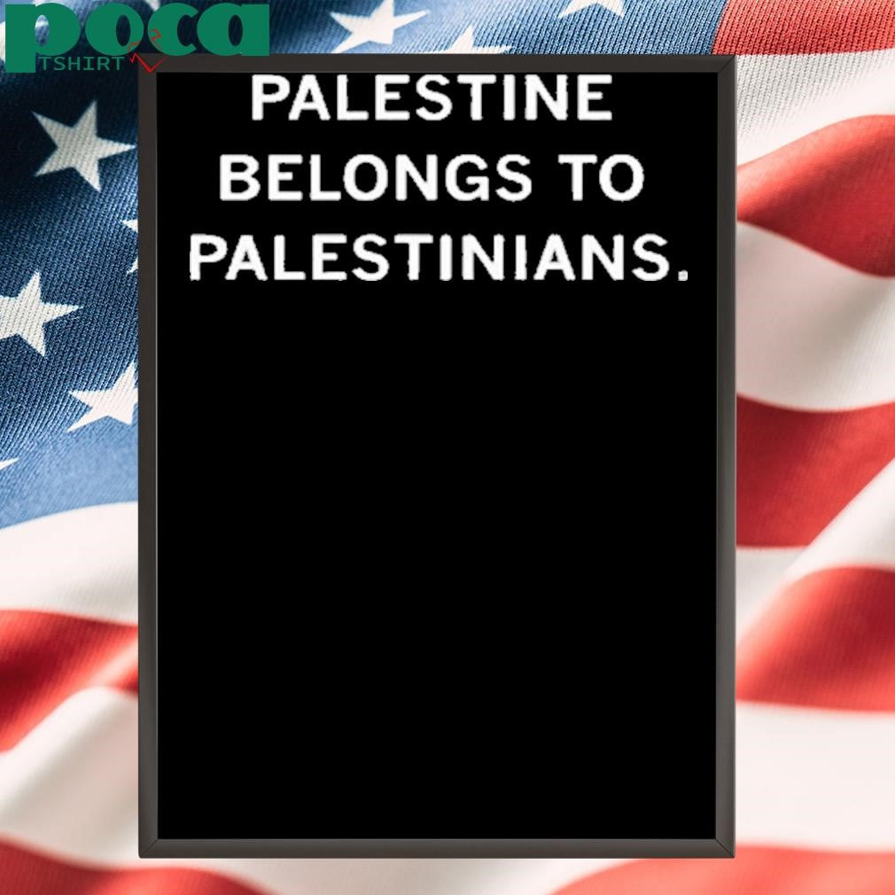 Authorized PALESTINE BELONGS TO PALESTINIANS SHIRT