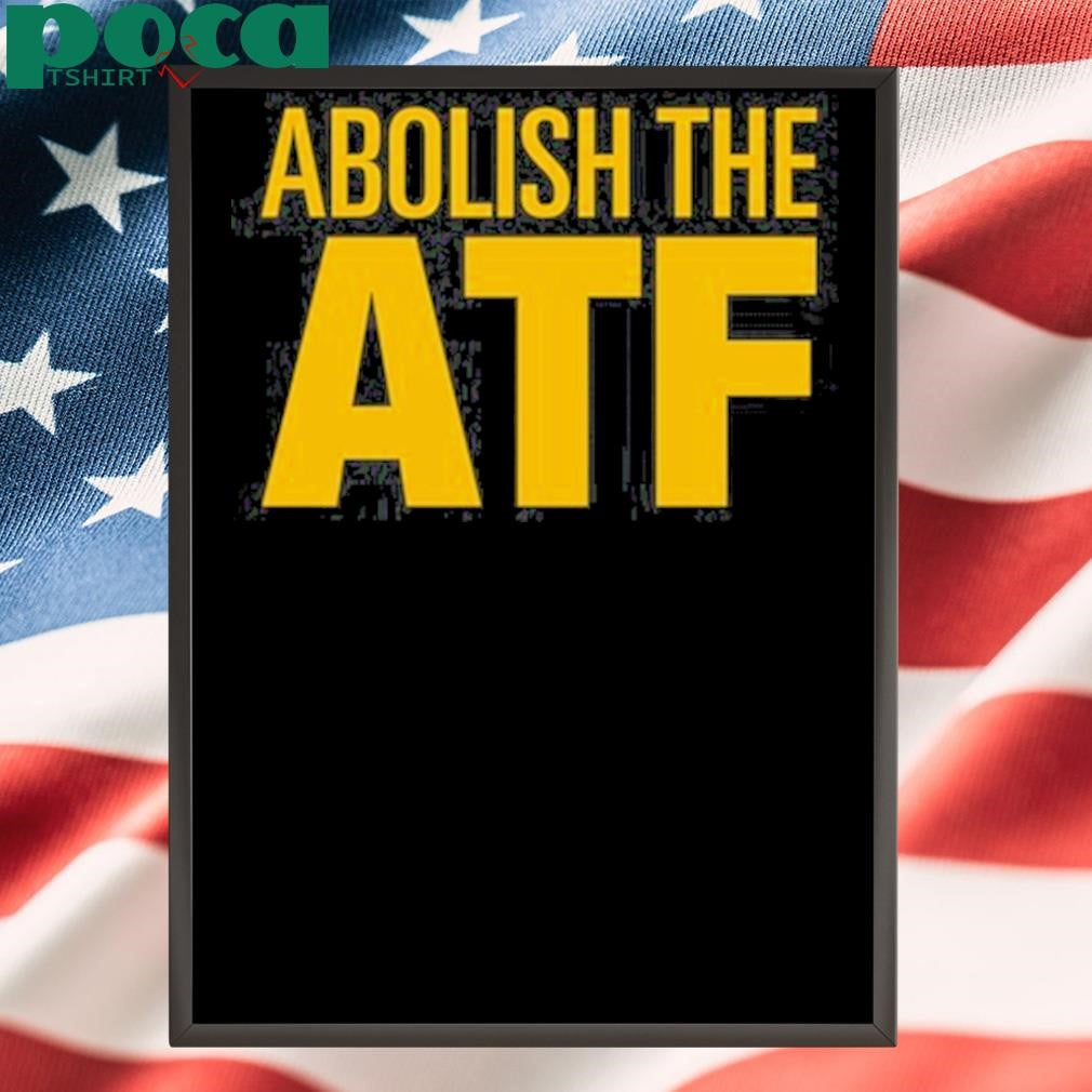 Authorized Paul Bedard Abolish The Atf Shirt