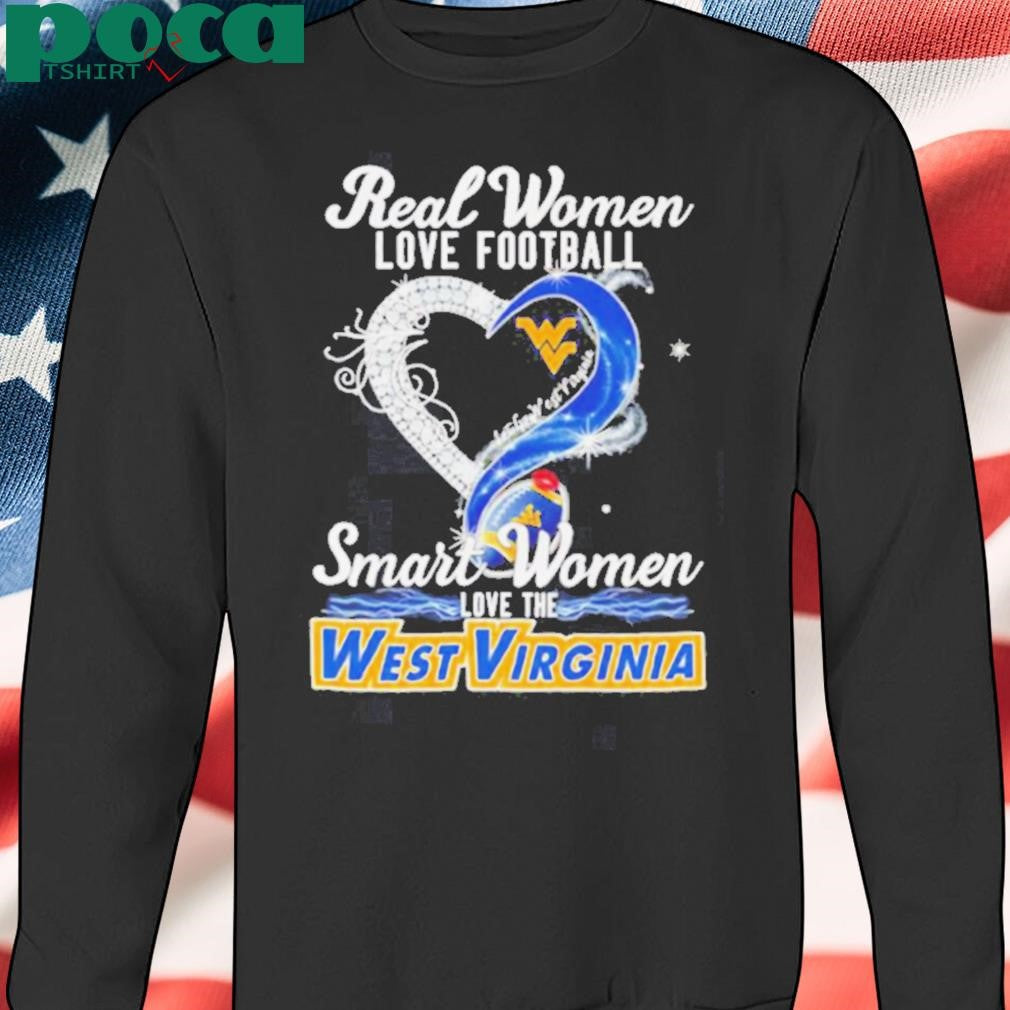 Authorized Real woman love football let go West Virginia smart women love the West Virginia shirt