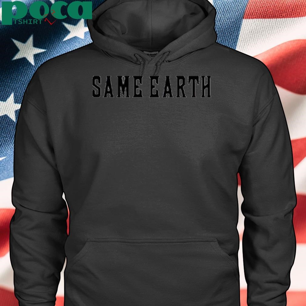 Authorized Same Earth Shirt