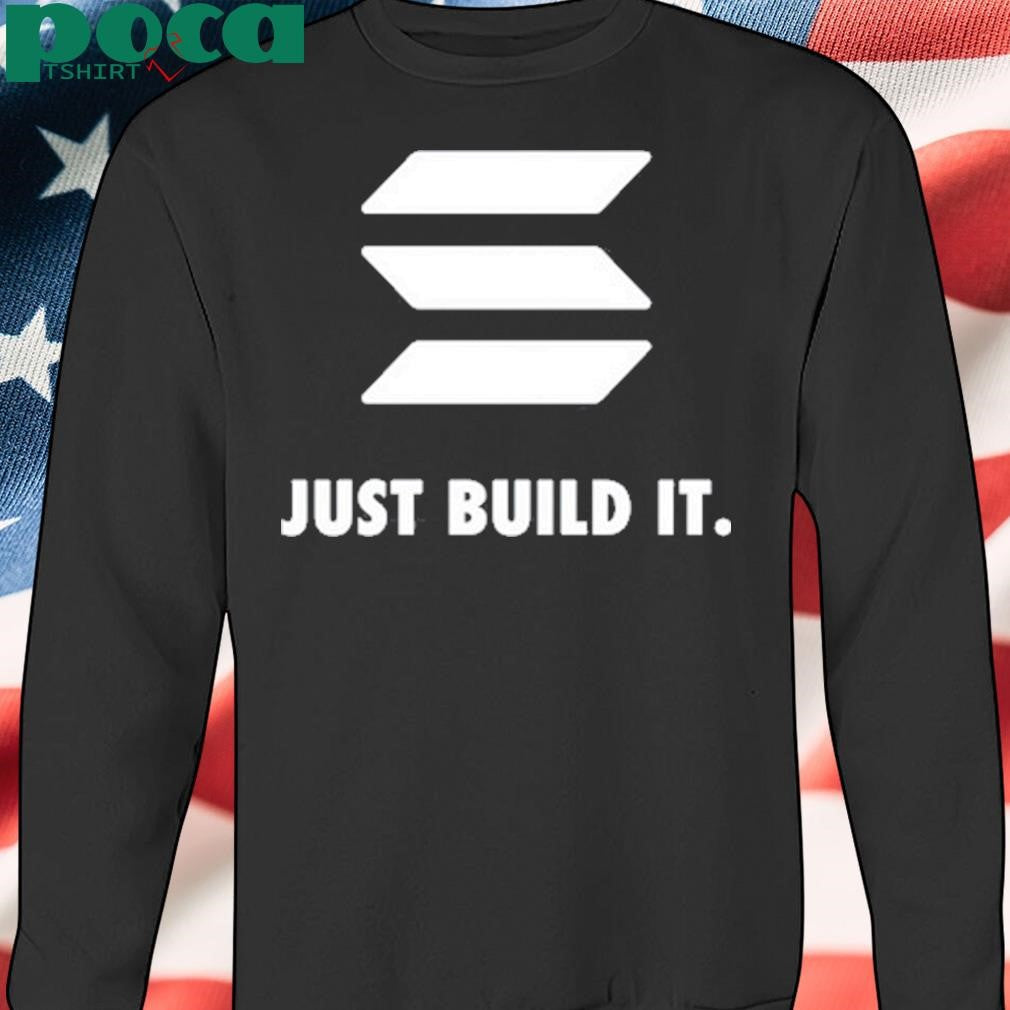 Authorized Solana Just Build It Shirt
