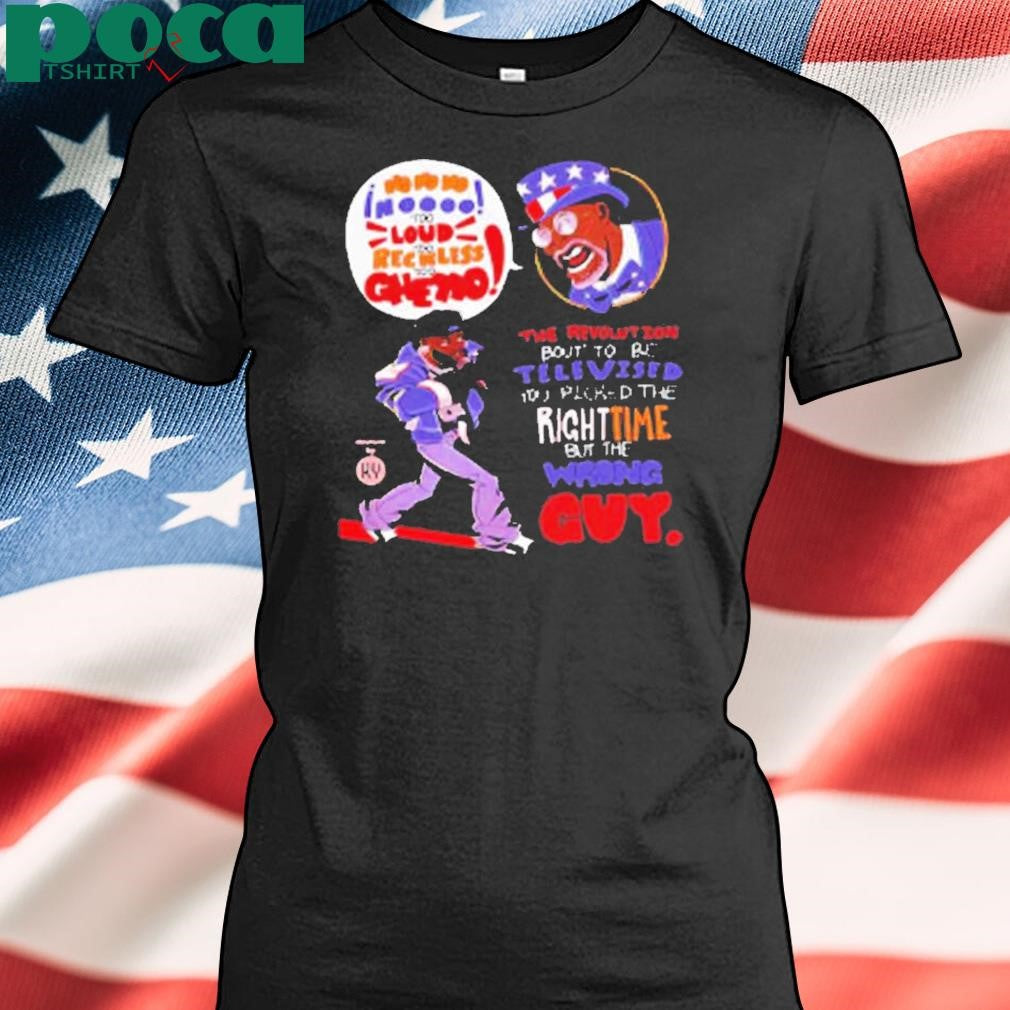 Authorized The Revolution Bout’ To Be Televised You Picked The Righttime But The Wrong Guy Shirt