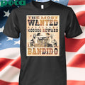 Authorized The most wanted reward Bandido Shirt