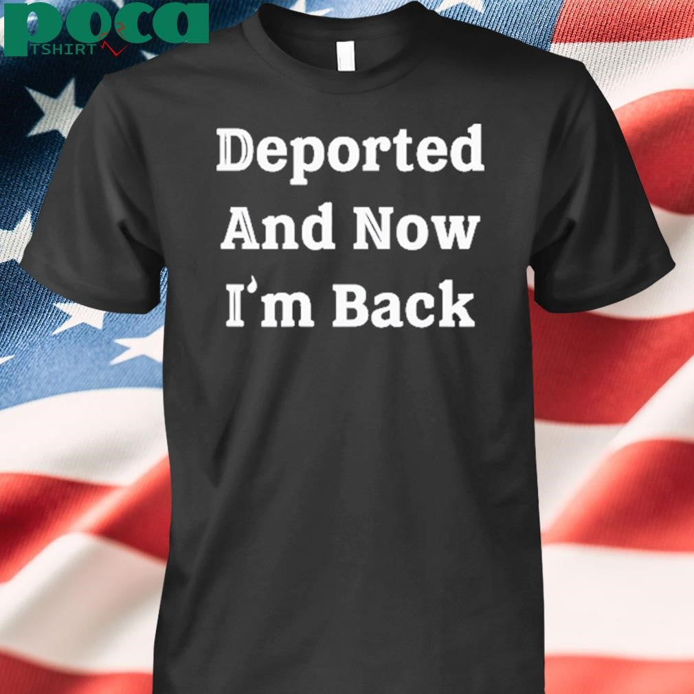 Authorized Tom Homan Wearing Deported And Now I’m Back Shirt