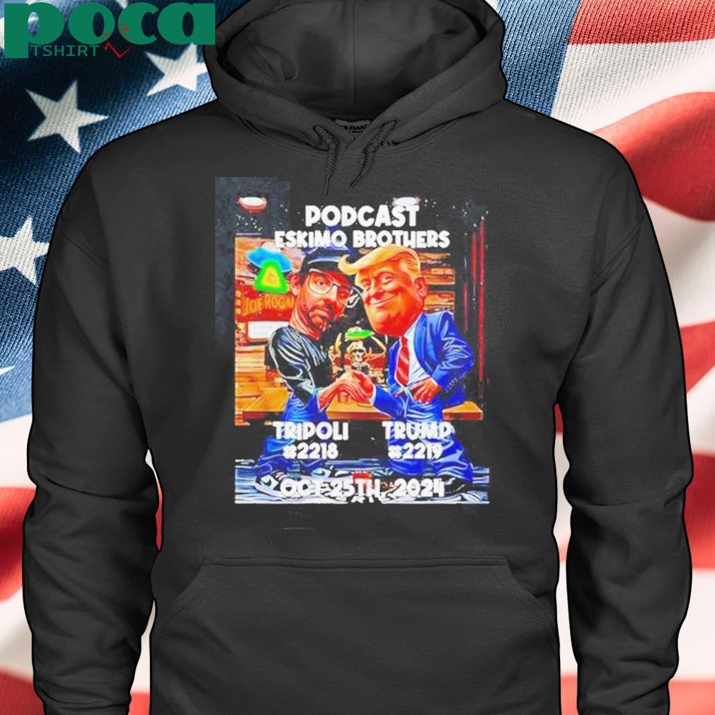 Authorized Tripoli X Trump Podcast Eskimo Brothers 2024 Shirt