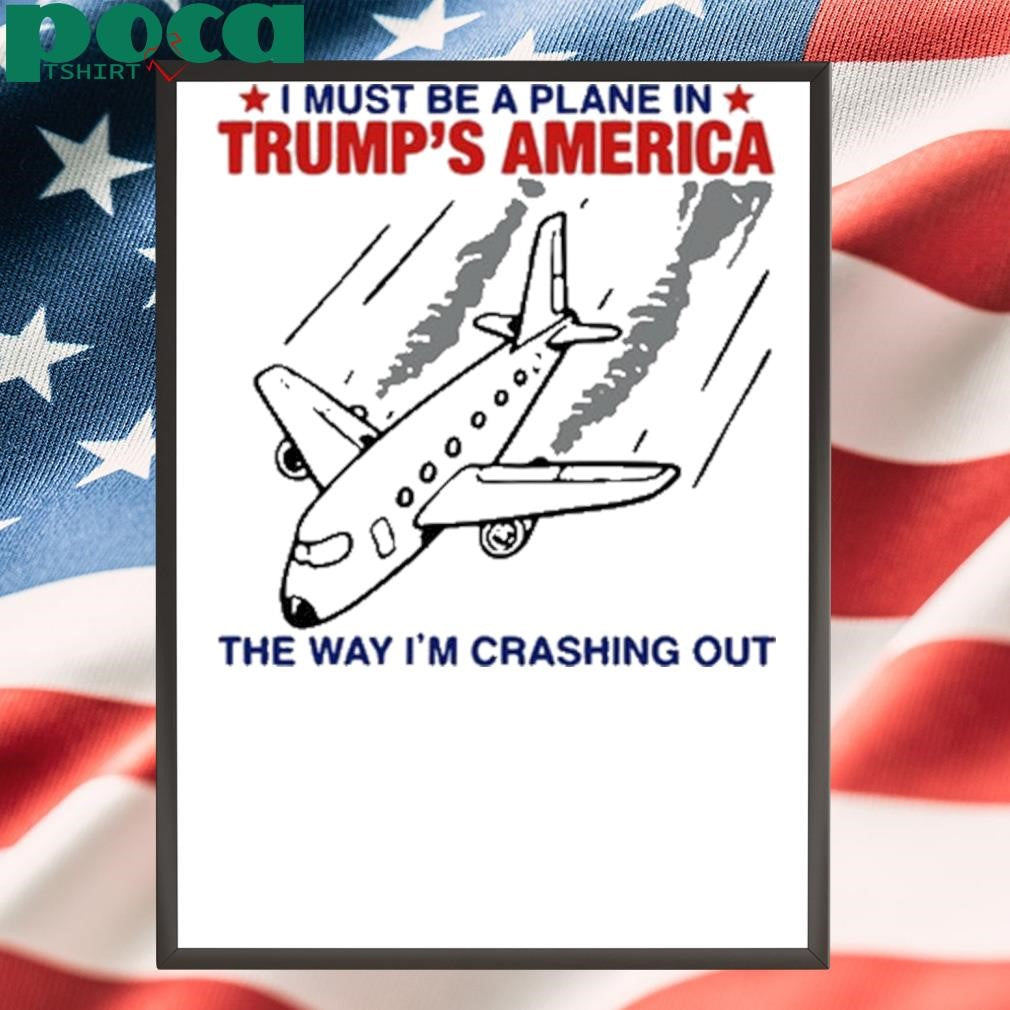 Authorized Ursen Wearing I Must Be A Planet In Trump’s America The Way I’m Crashing Out Shirt