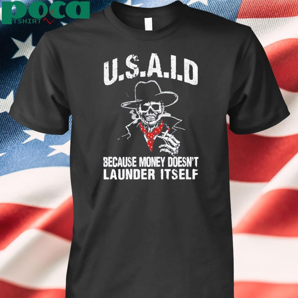 Authorized Usaid Because Money Doesn’t Launder Itself Shirt