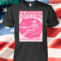 Authorized Valentine’s day edition skeleton love is a joke everyone dies Shirt