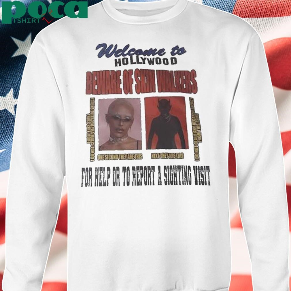 Authorized Welcome To Hollywood Beware Of Skin Walkers For Help Or To Report A Sighting Visit Shirt