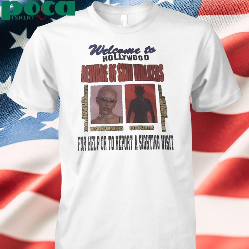 Authorized Welcome To Hollywood Beware Of Skin Walkers For Help Or To Report A Sighting Visit Shirt