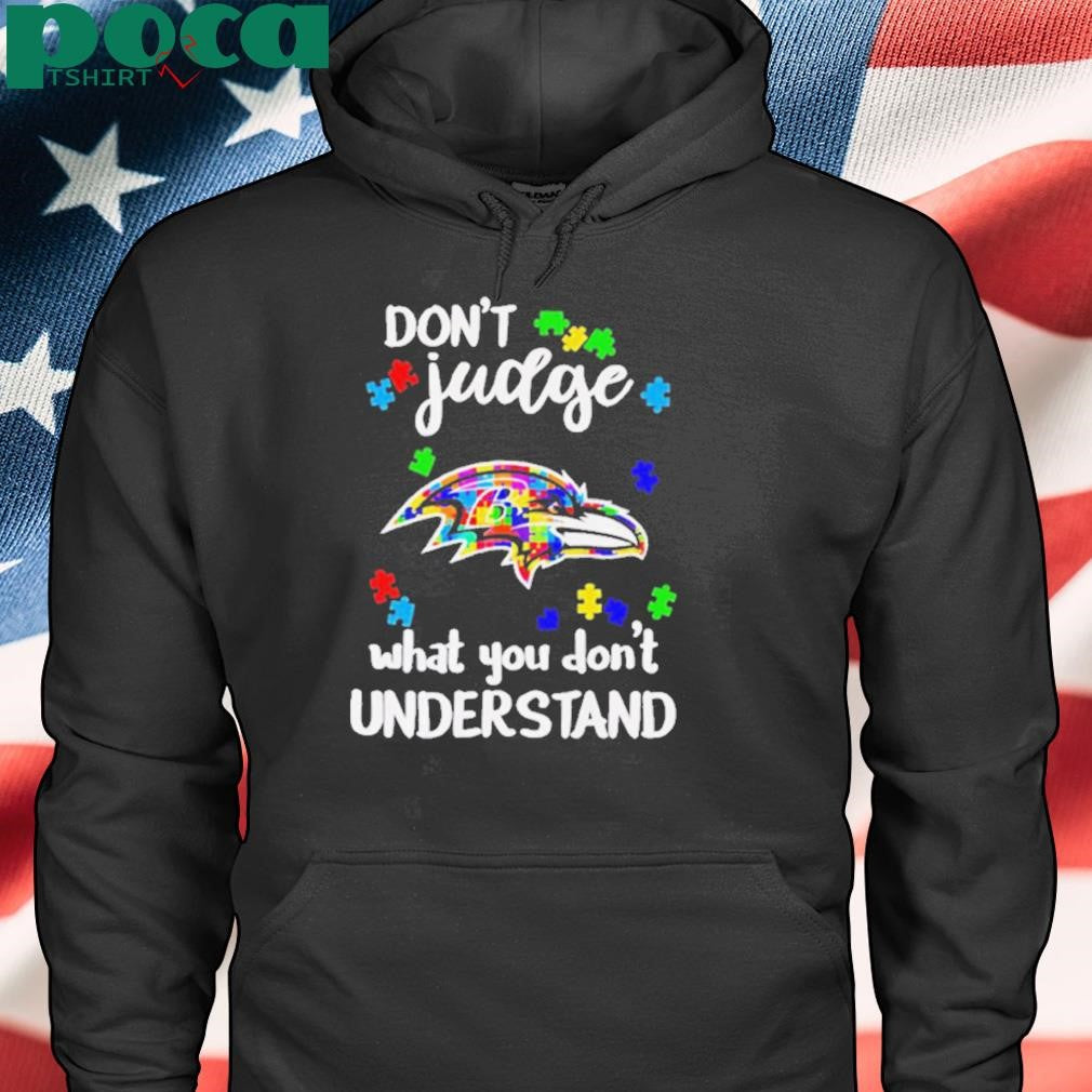 Autism don’t judge what you don’t understand Baltimore Ravens shirt