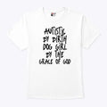 Autistic By Birth Dog Girl By The Grace Of God Shirt