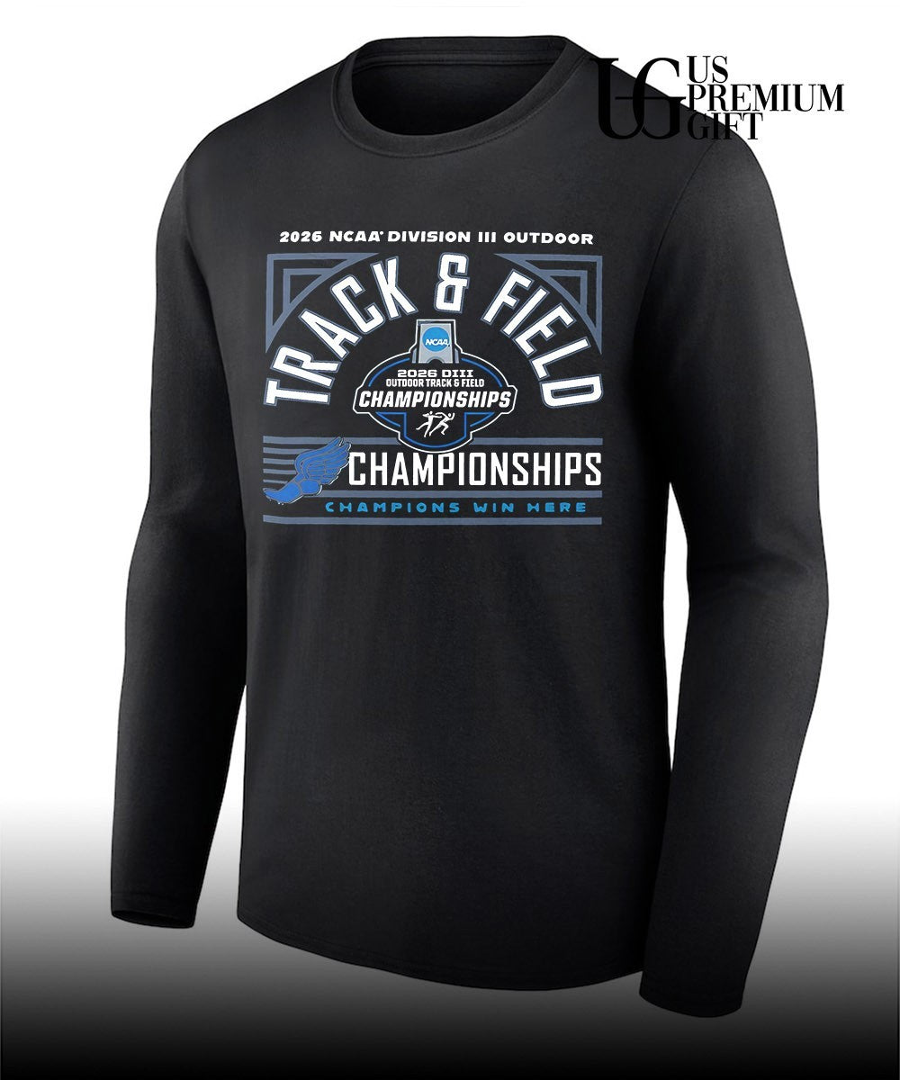 2026 NCAA Division III Outdoor Track & Field Championships Win Here T-shirt