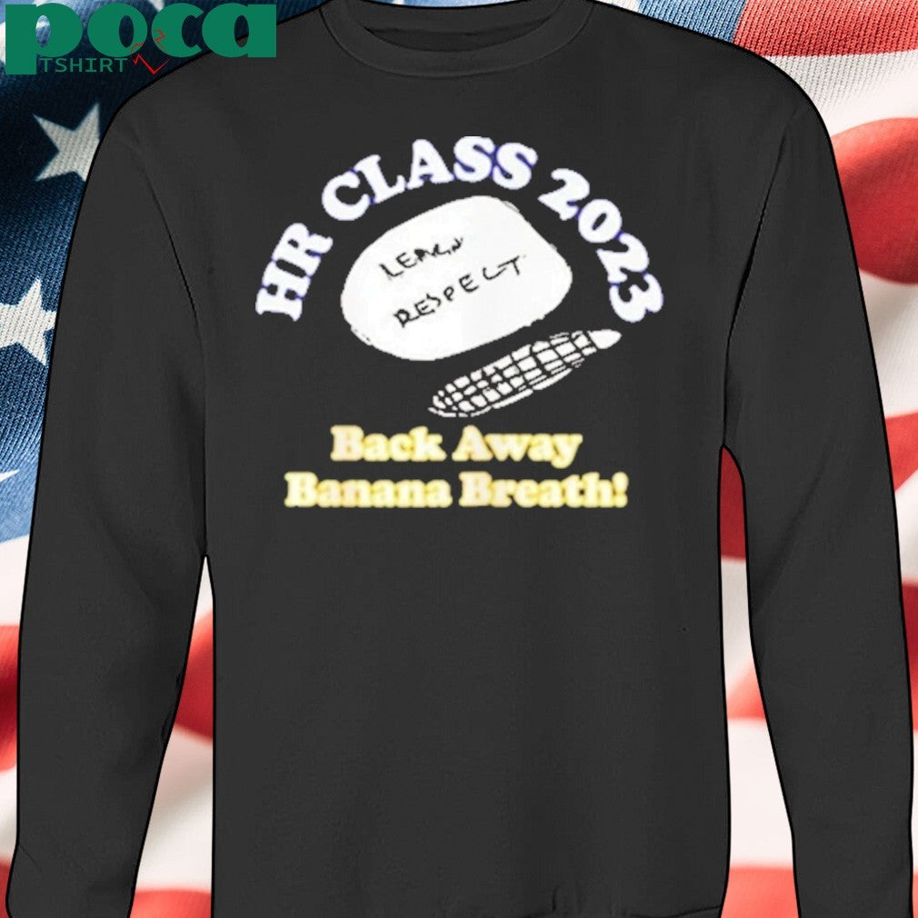 Back Away Banana Breath Shirt