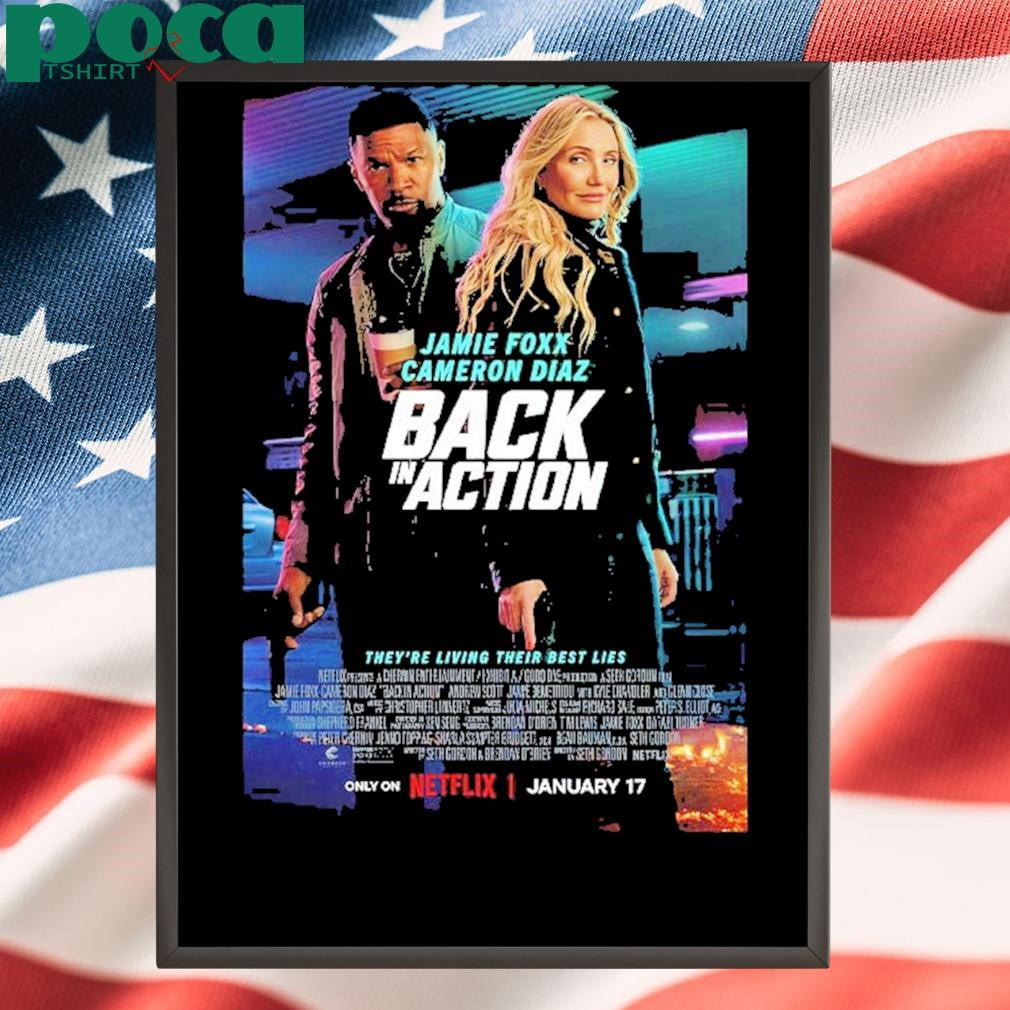 Back In Action 2025 Poster Starring Jamie Foxx And Cameron Diaz They Are Living Their Best Lies shirt