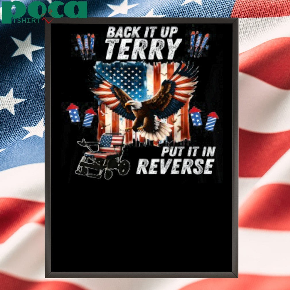Back Up Terry Put It In Reverse Firework 4th July T-shirt