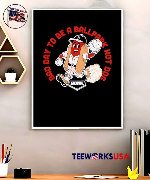 Bad Day to Be a Ballpark Hot Dog Home shirt