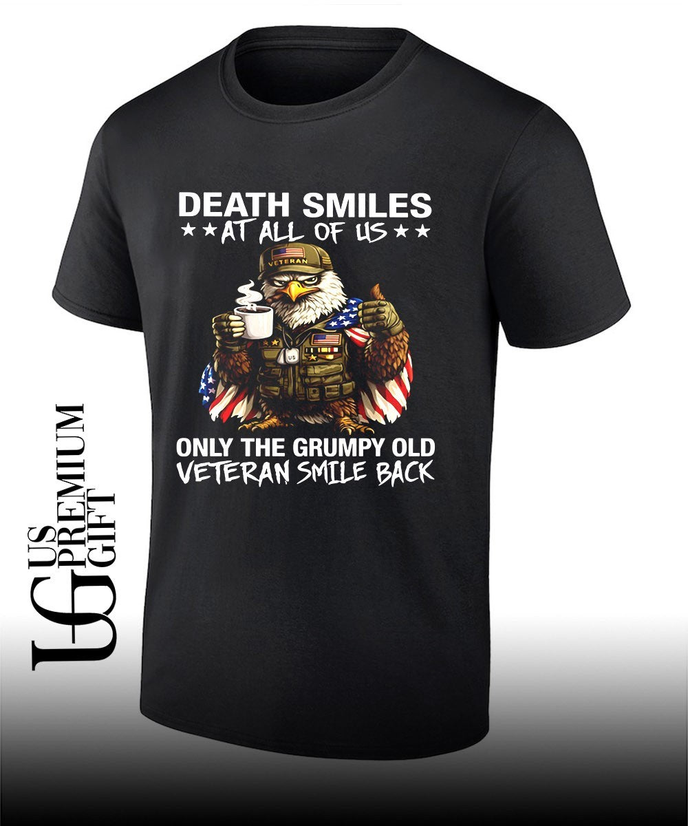 Bald Eagle American Veteran Death Smiles at all of Us Only the Grumpy Old shirt