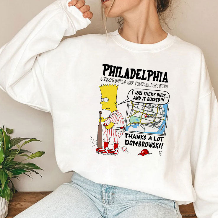Bart Simpson I Was There Dude Philadelphia Century Of Humiliation Dombrowski Phillies Baseball Parody Shirt
