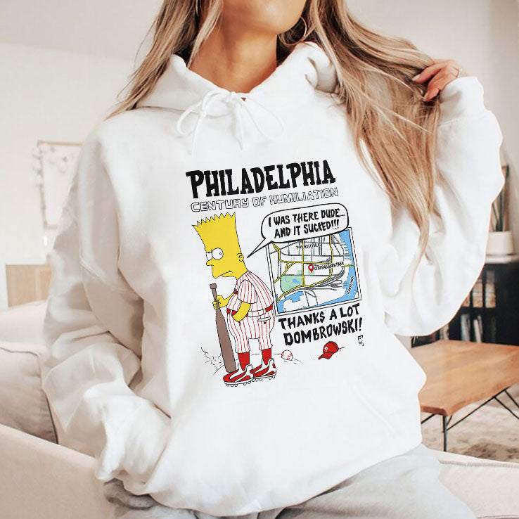 Bart Simpson I Was There Dude Philadelphia Century Of Humiliation Dombrowski Phillies Baseball Parody Shirt