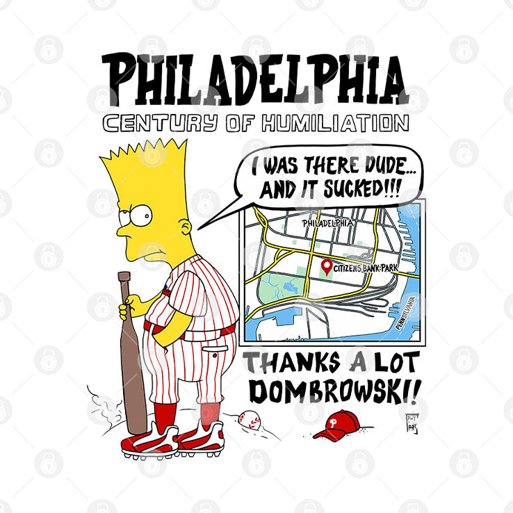 Bart Simpson I Was There Dude Philadelphia Century Of Humiliation Dombrowski Phillies Baseball Parody Shirt