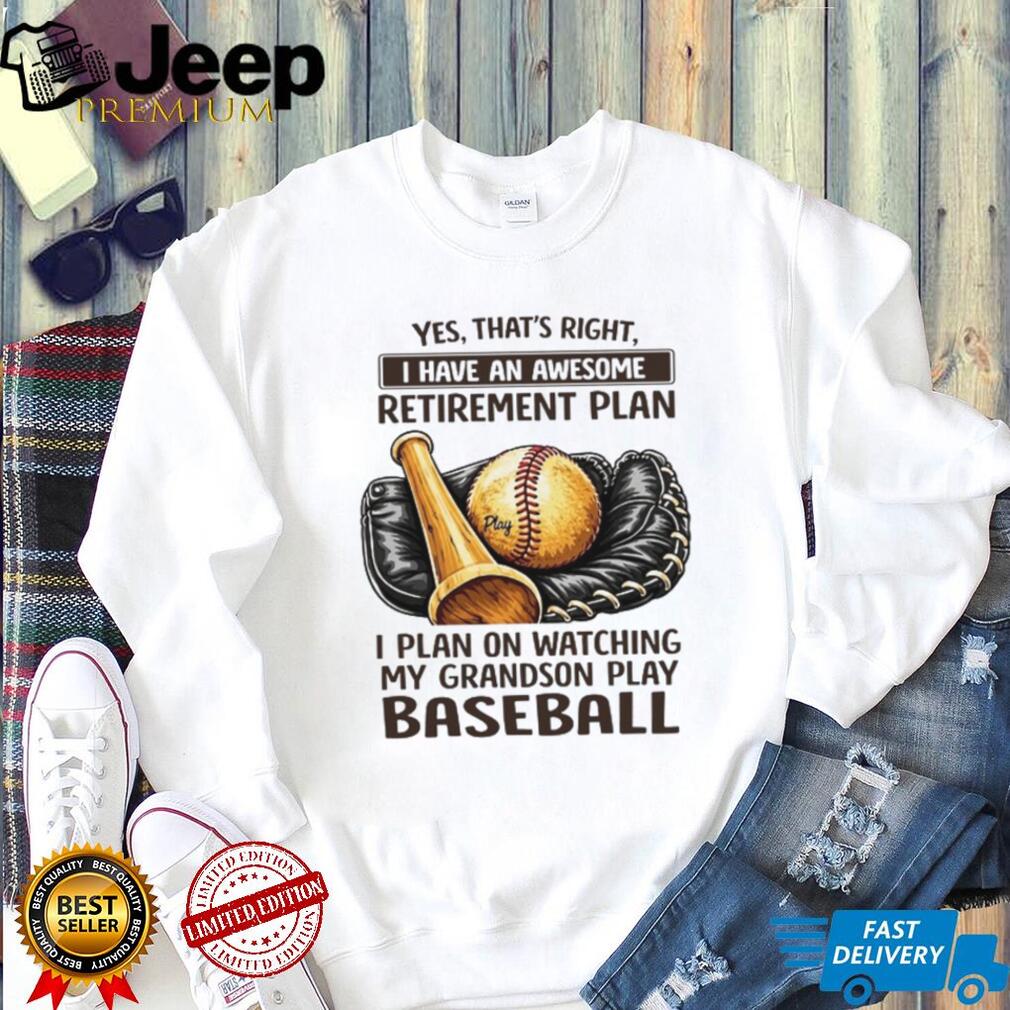 Baseball Retirement Plan Watching My Grandson Play Sports T Shirt