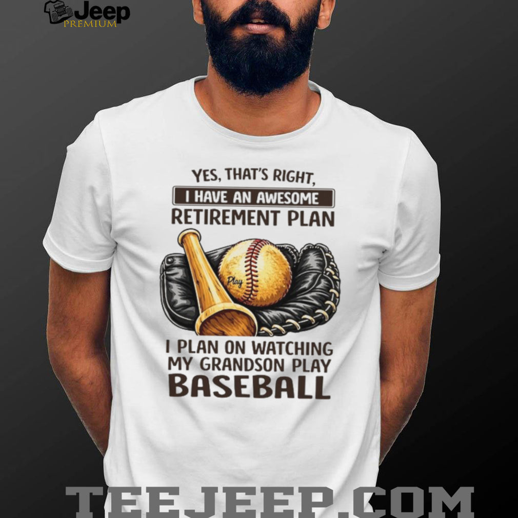Baseball Retirement Plan Watching My Grandson Play Sports T Shirt