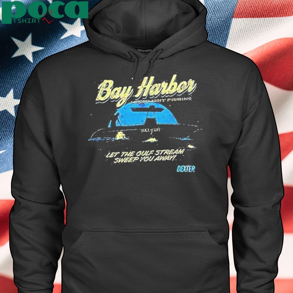 Bay Harbor Moonlight Fishing Let The Gulf Stream Sweep You Away Shirt