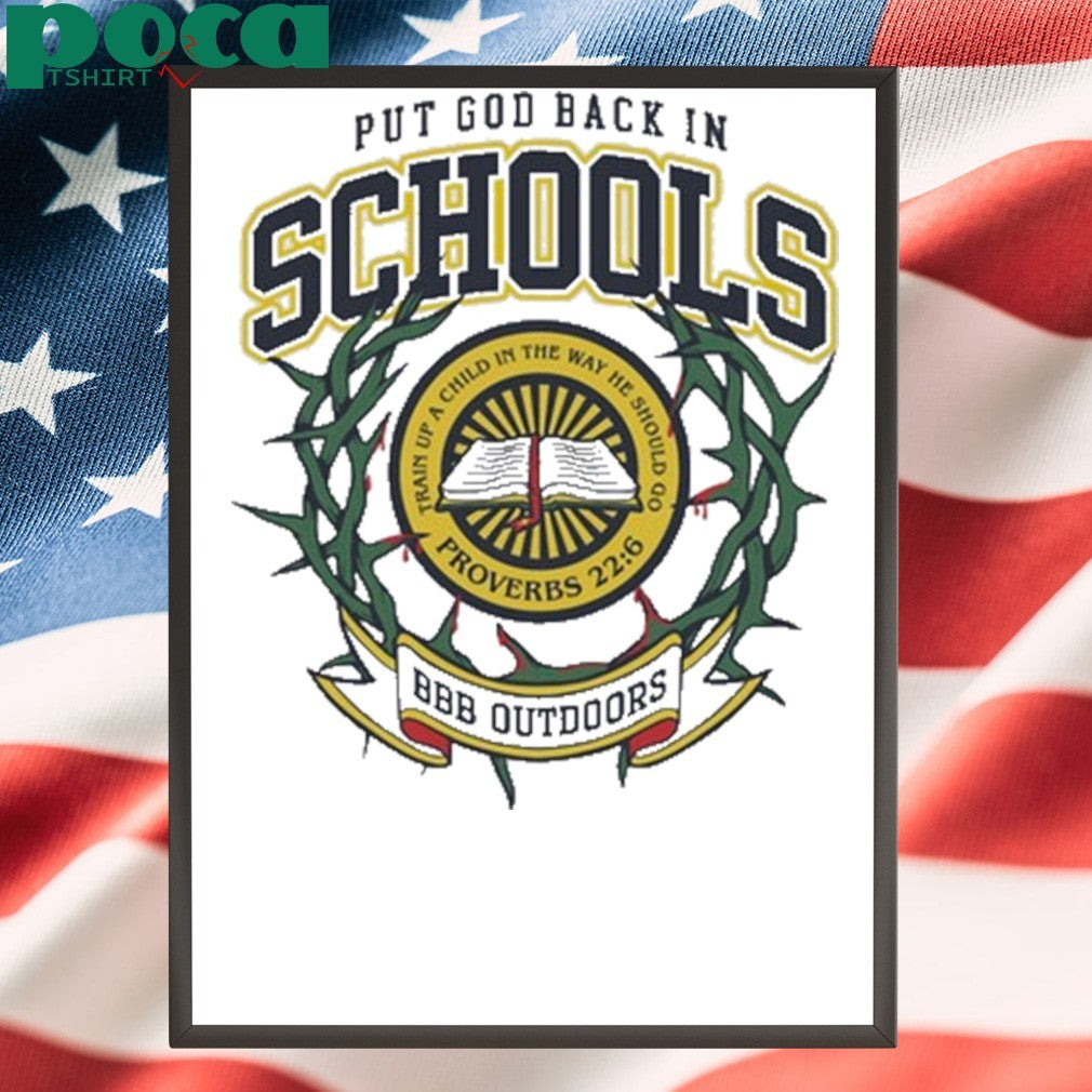 Bbb Outdoors Put God Back In Schools Shirt