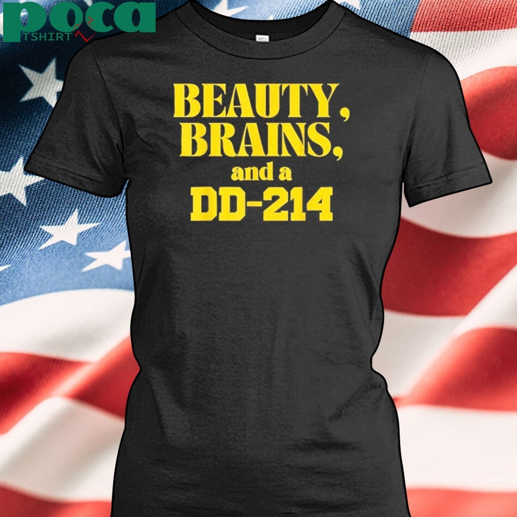 Beauty Brains And A DD-214 Shirt