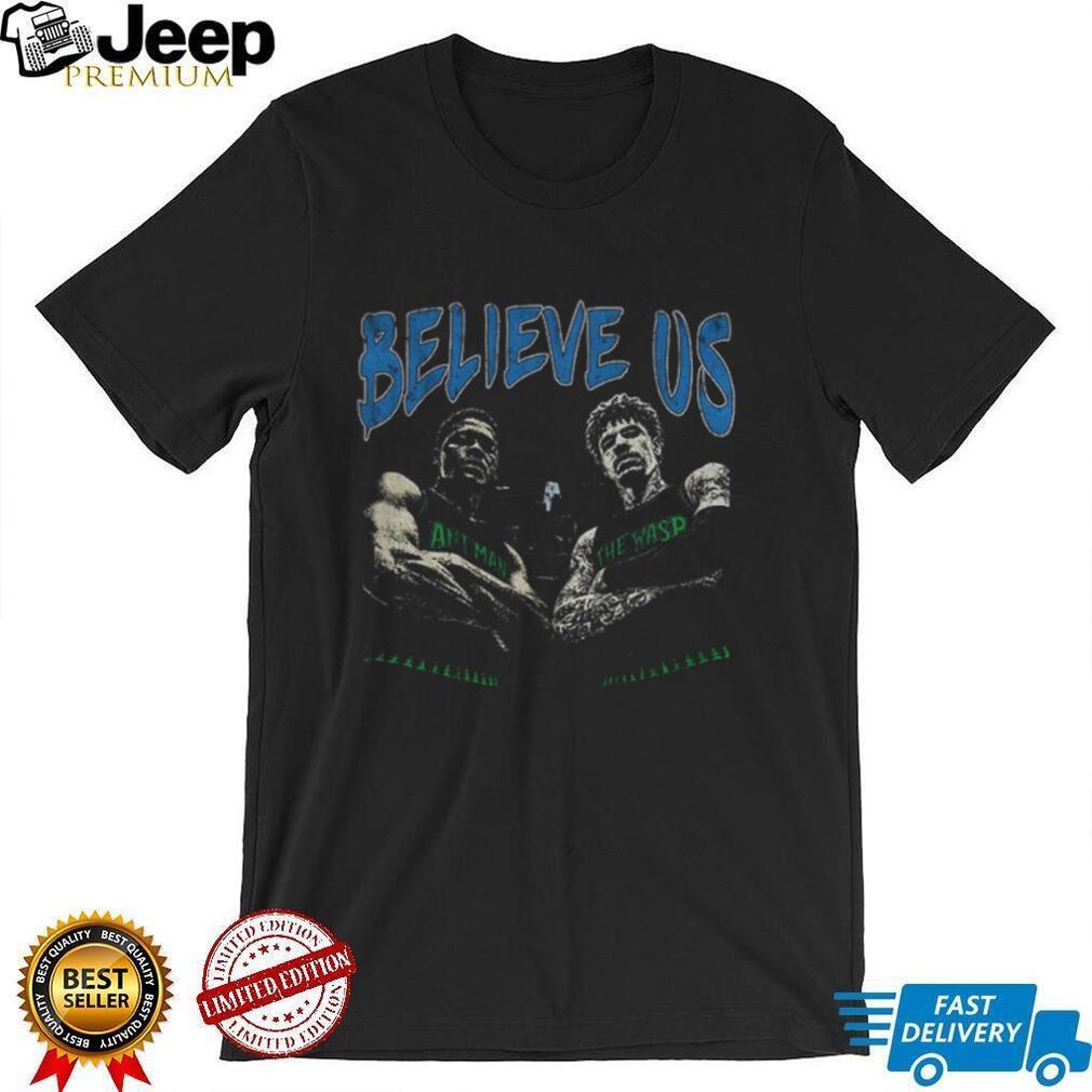Believe us Minnesota basketball Ant Man The Wasp Anthony Edwards vintage shirt