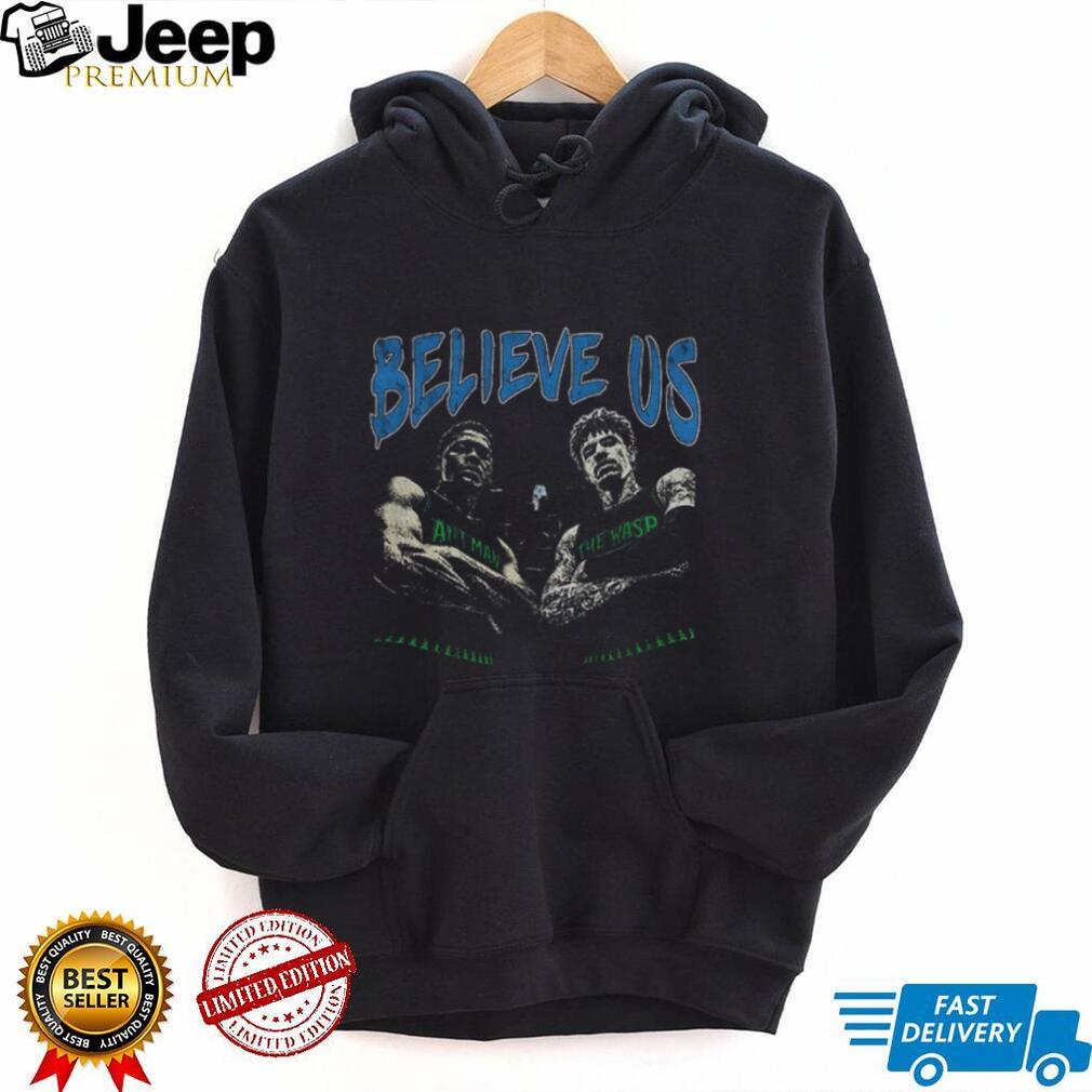 Believe us Minnesota basketball Ant Man The Wasp Anthony Edwards vintage shirt