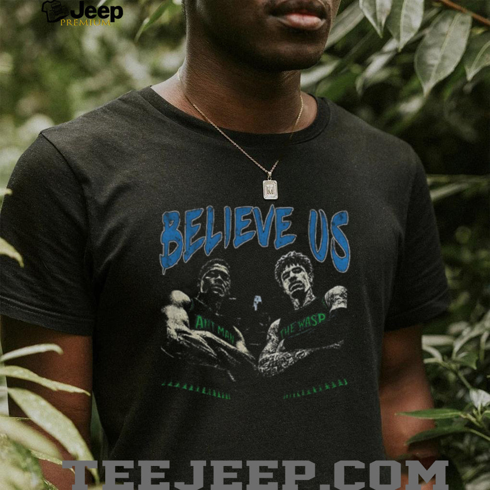 Believe us Minnesota basketball Ant Man The Wasp Anthony Edwards vintage shirt