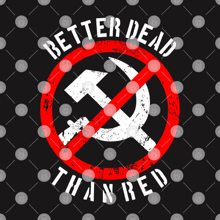 Better Dead Than Red T Shirt