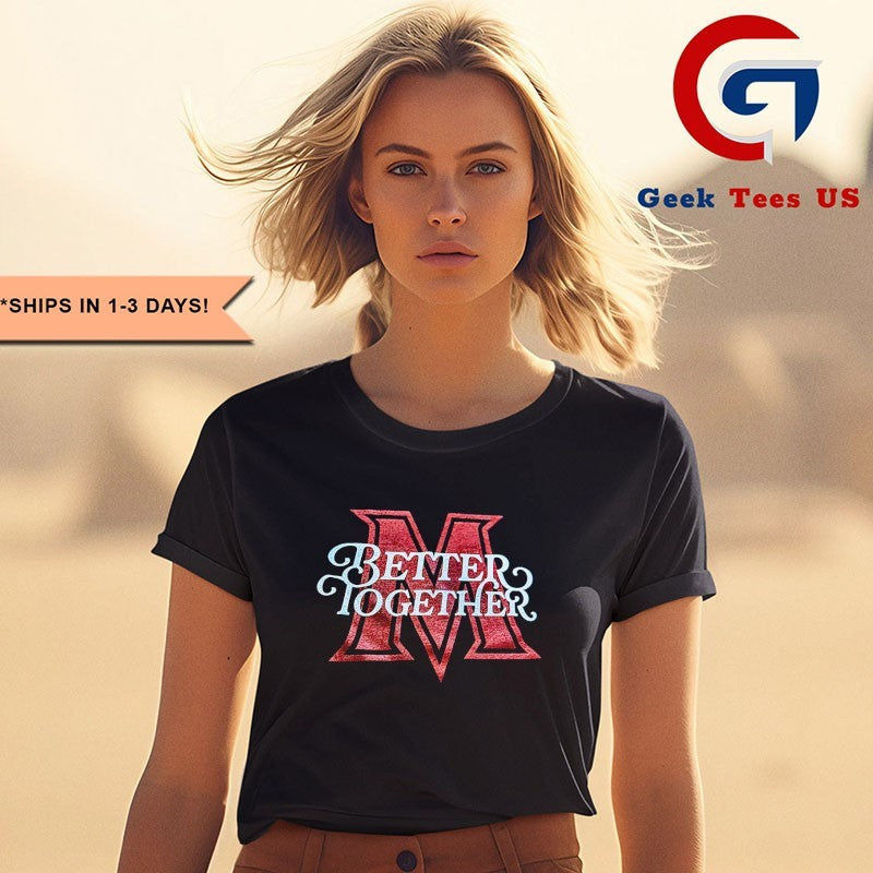 Better Together MLK day T-shirt