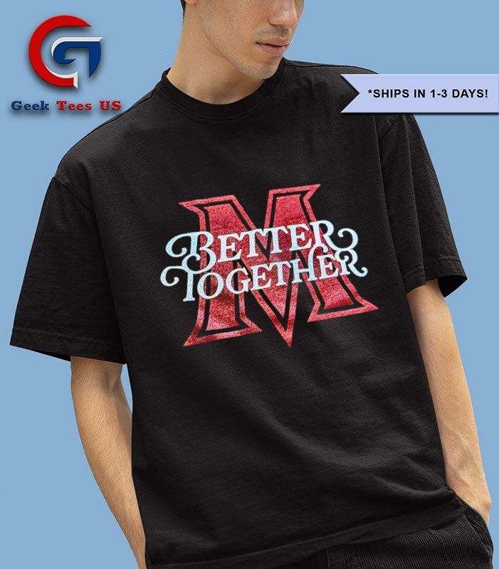 Better Together MLK day T-shirt