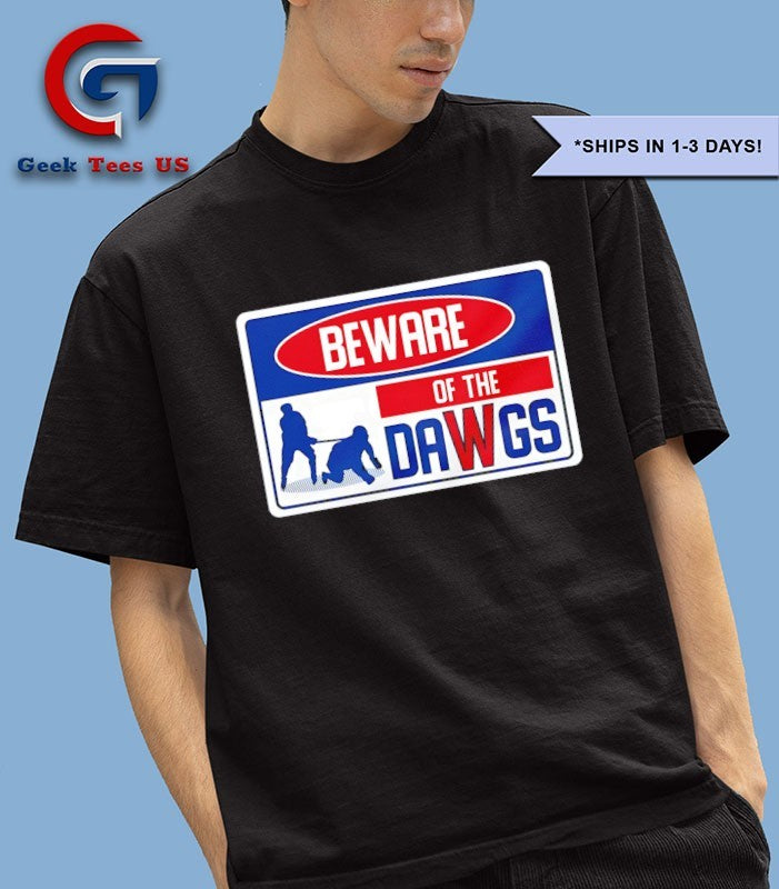 Beware of daWgs hockey shirt