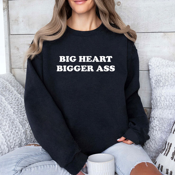 Big Heart Bigger Ass T Shirt