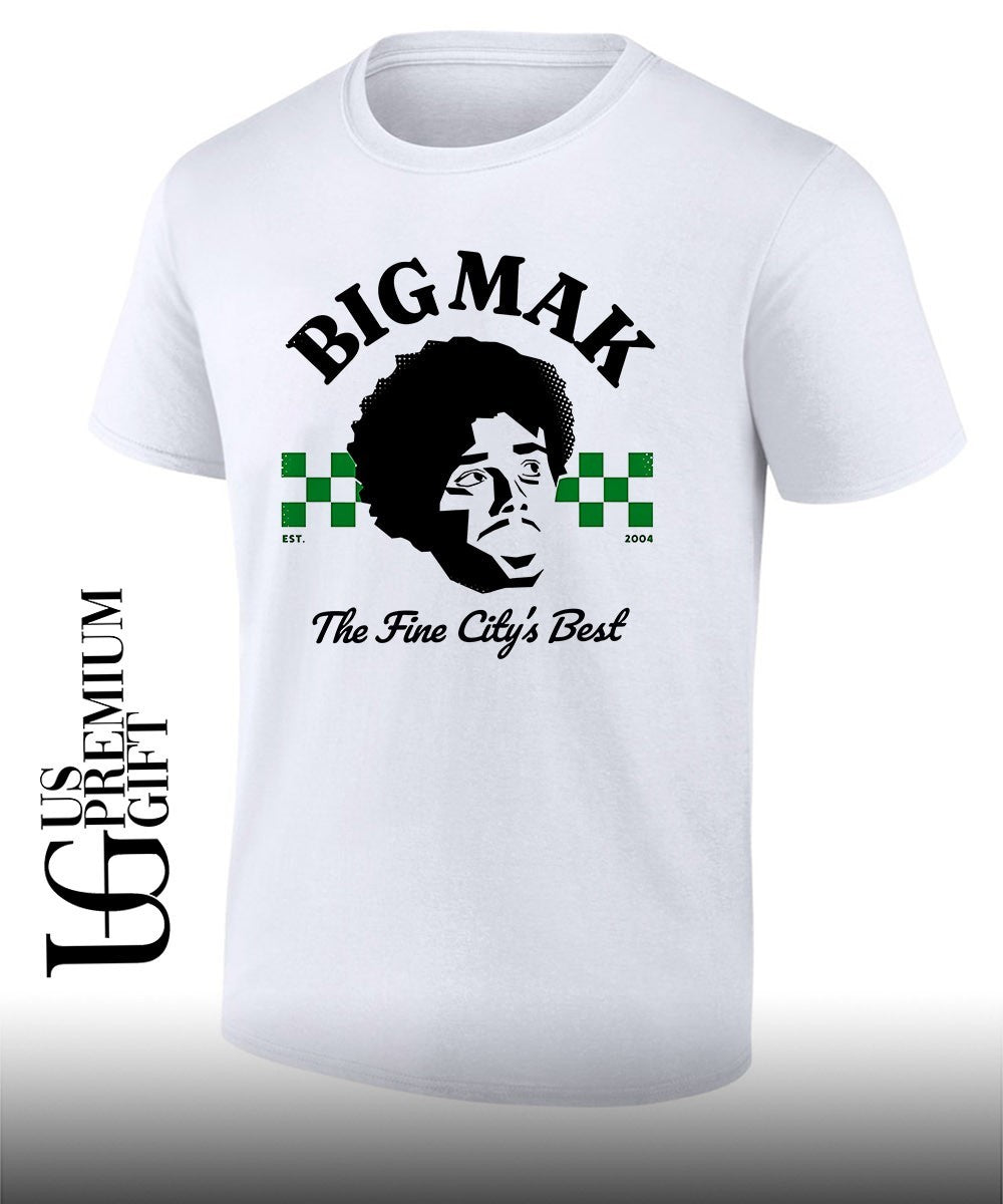 Big Mak the Fine City’s Best shirt