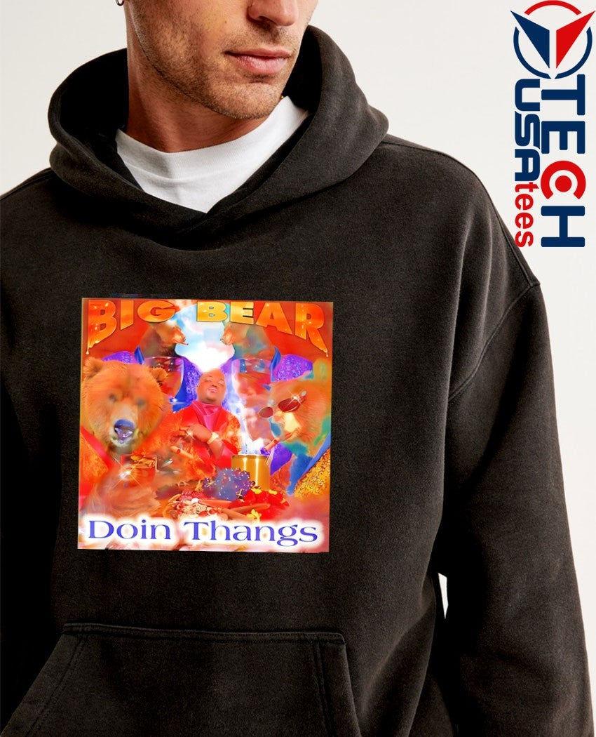 Big bear doin thangs graphic shirt