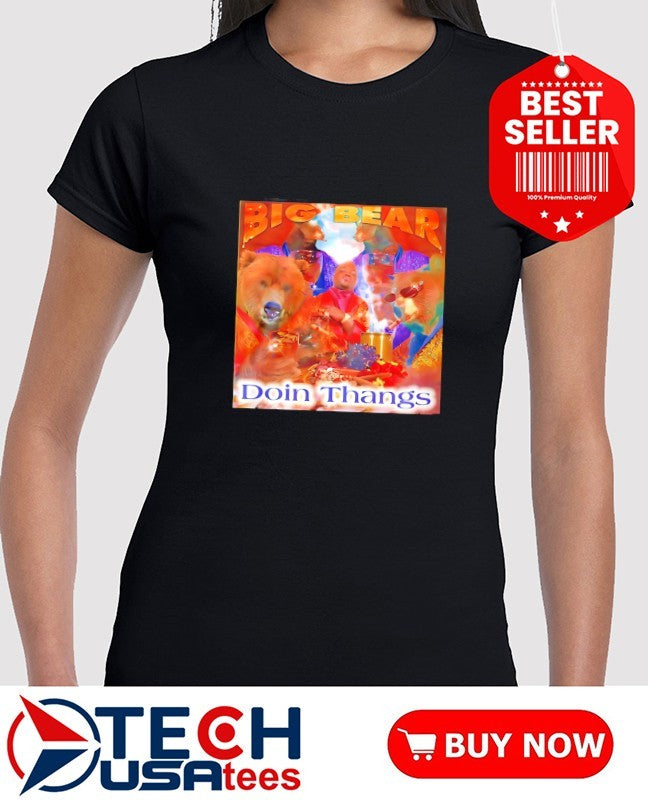 Big bear doin thangs graphic shirt