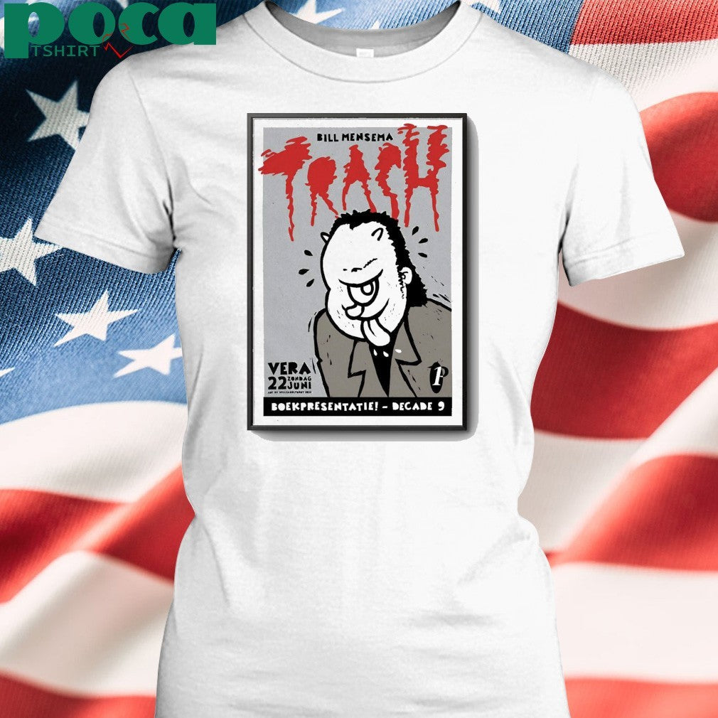 Bill Mensema Trash Groningen NL 6-22-2025 Poster shirt