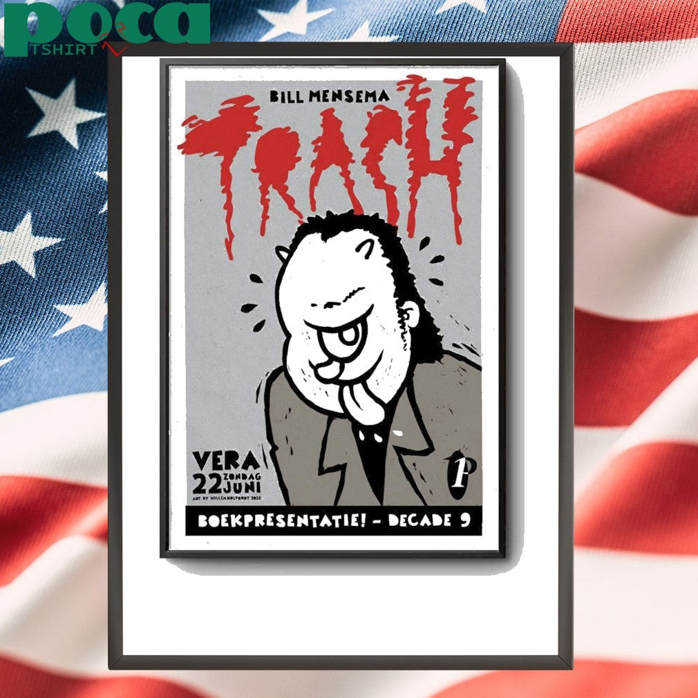 Bill Mensema Trash Vera Groningen Jun 22 2025 Poster shirt