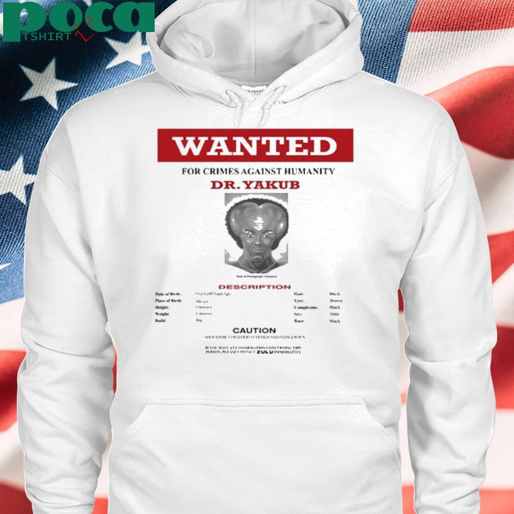 Black Powerviolence Wanted Crimes Against Humanity Dr Yakub Shirt